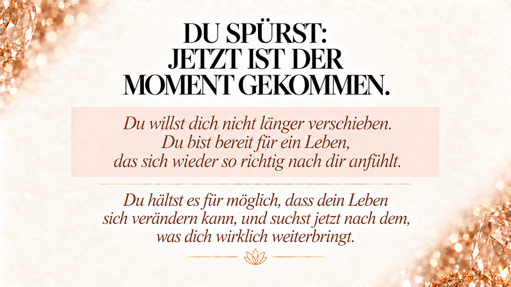 Jetzt ist der Moment gekommen.