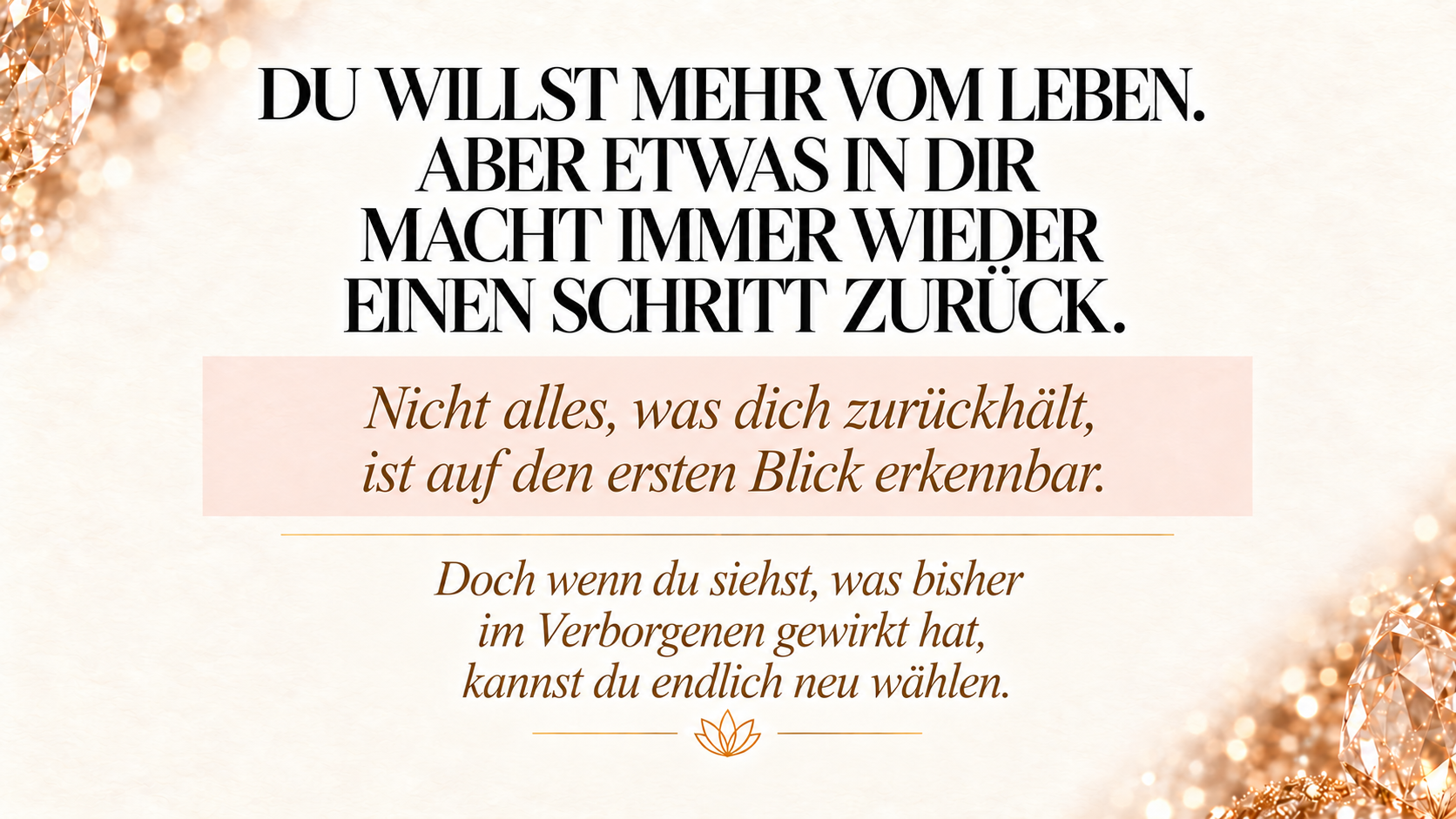 Du willst mehr vom Leben.
